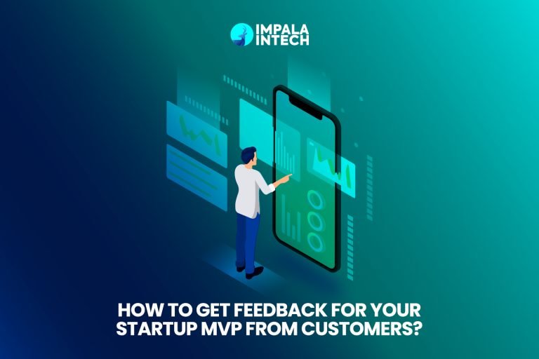 How to Get Feedback for Your Startup MVP From Customers how to get mvp feedback