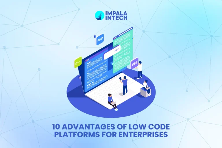 10 Advantages of Low Code Platforms for Enterprises