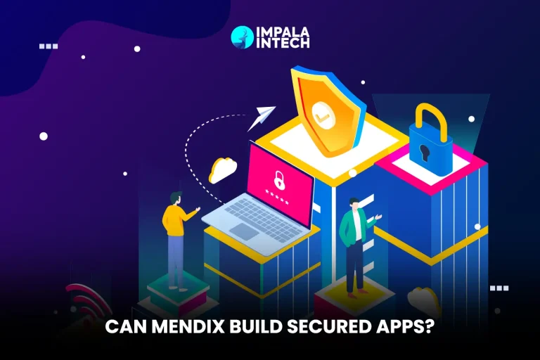 Can Mendix Build Secured Apps? mendix secured apps