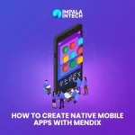 How to Create Native Mobile Apps With Mendix