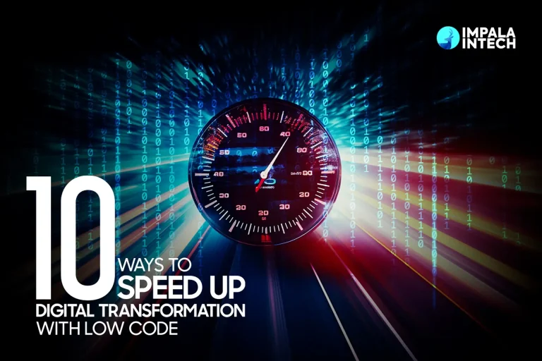 10 Ways To Speed Up Digital Transformation With Low Code digital transformation with low code
