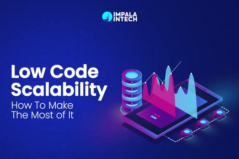 Low Code Scalability- How To Make The Most of It low code scalability