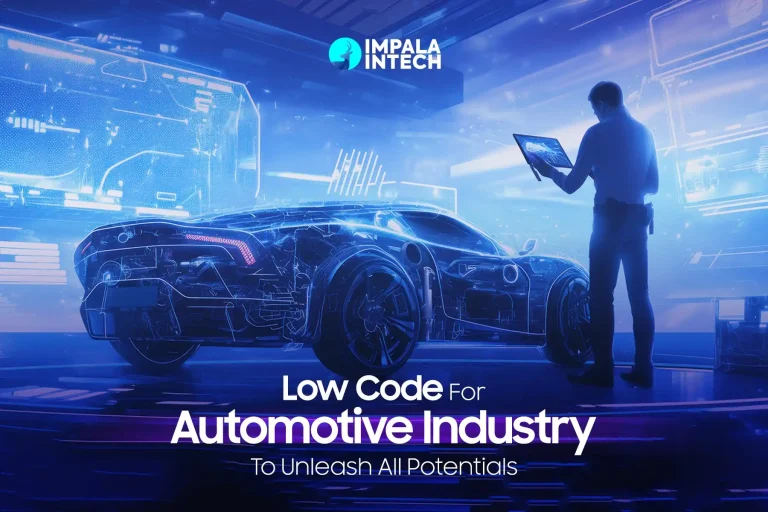 Low Code For Automotive Industry To Unleash All Potentials low code for automotive industry