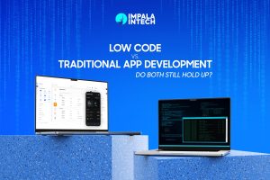 Low Code vs Traditional App Development-Which is Best for You? - Impala ...