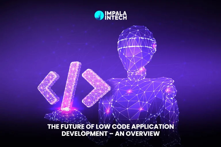 The Future of Low Code Application Development - An Overview future of low code