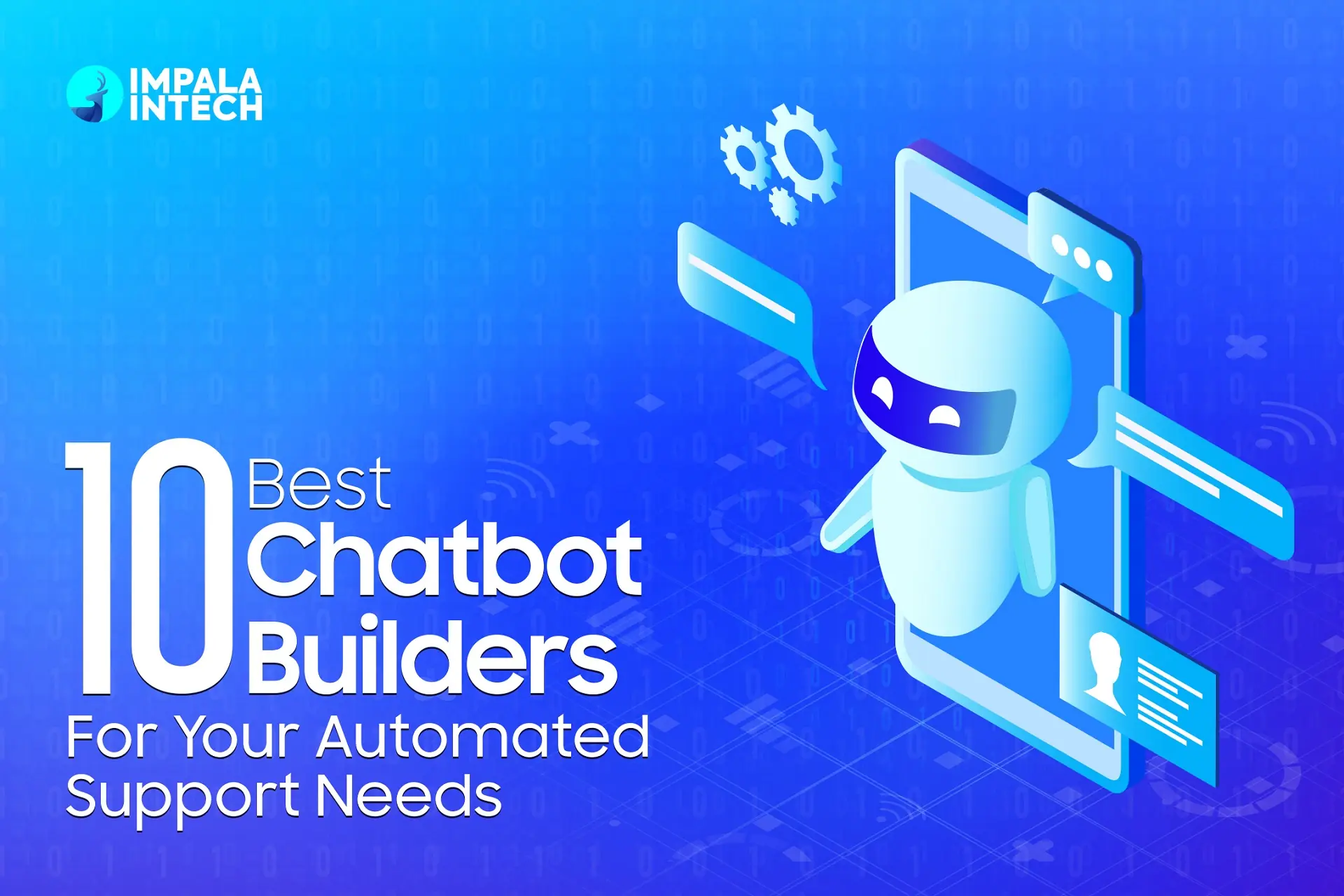10 Best Chatbot Builders For Your Automated Support Needs - Impala Intech